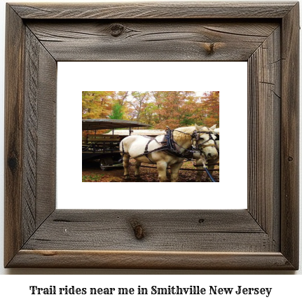 trail rides near me in Smithville, New Jersey